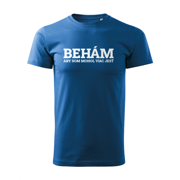 ID0112 – vtipne – beham_aby_som_mohol_viac_jesť – tricko_panske_modra
